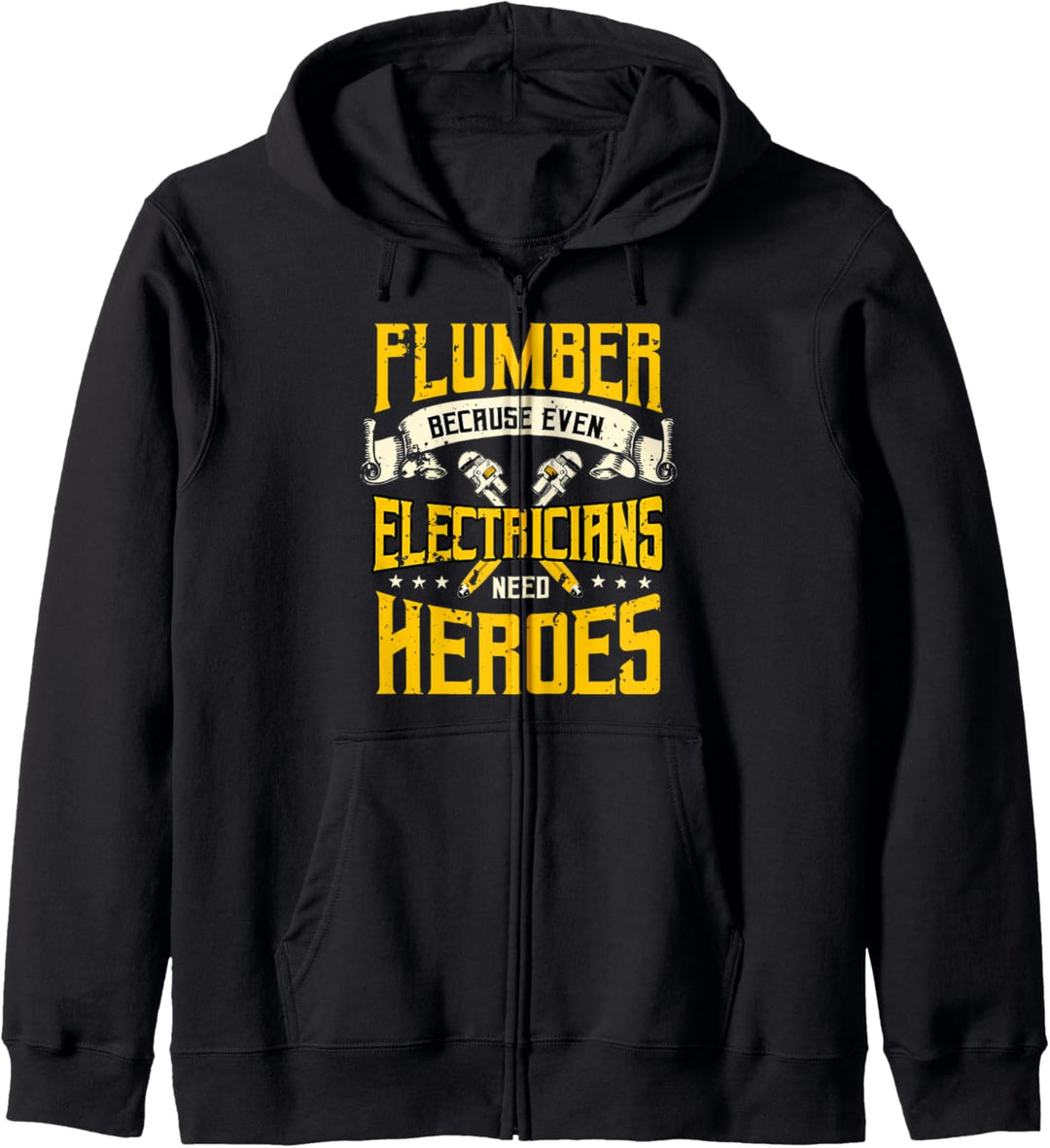 Plumber Gifts Plumbing Piperfitter Electricians Need Heroes Kapuzenjacke