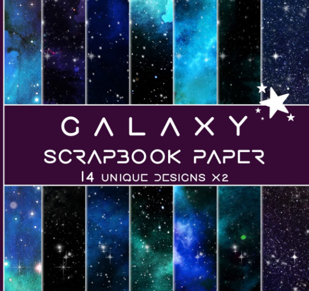 Galaxy Scrapbook Paper: 14 Unique Cosmic Designs x2, Double-Sided Celestial 8 x 8" Sheets - Decorati