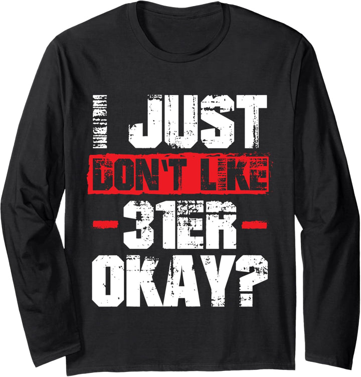 I Just Don't Like 31er I Verräter Paragraph Meme Langarmshirt