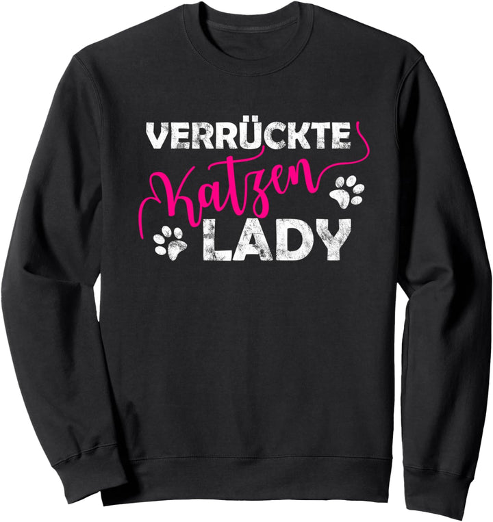 Verrückte Katzen Lady Katzenlady Katzen Mama Sweatshirt