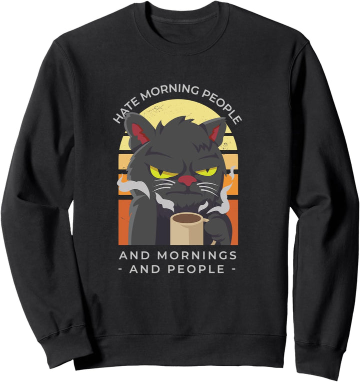 Ich hasse Morgenmenschen - Kaffee Katze Sweatshirt