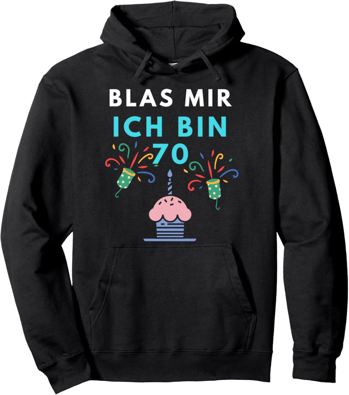 Lustig Blas Mir Ich Bin 70.Geburtstag Geschenk Siebzig Party Pullover Hoodie
