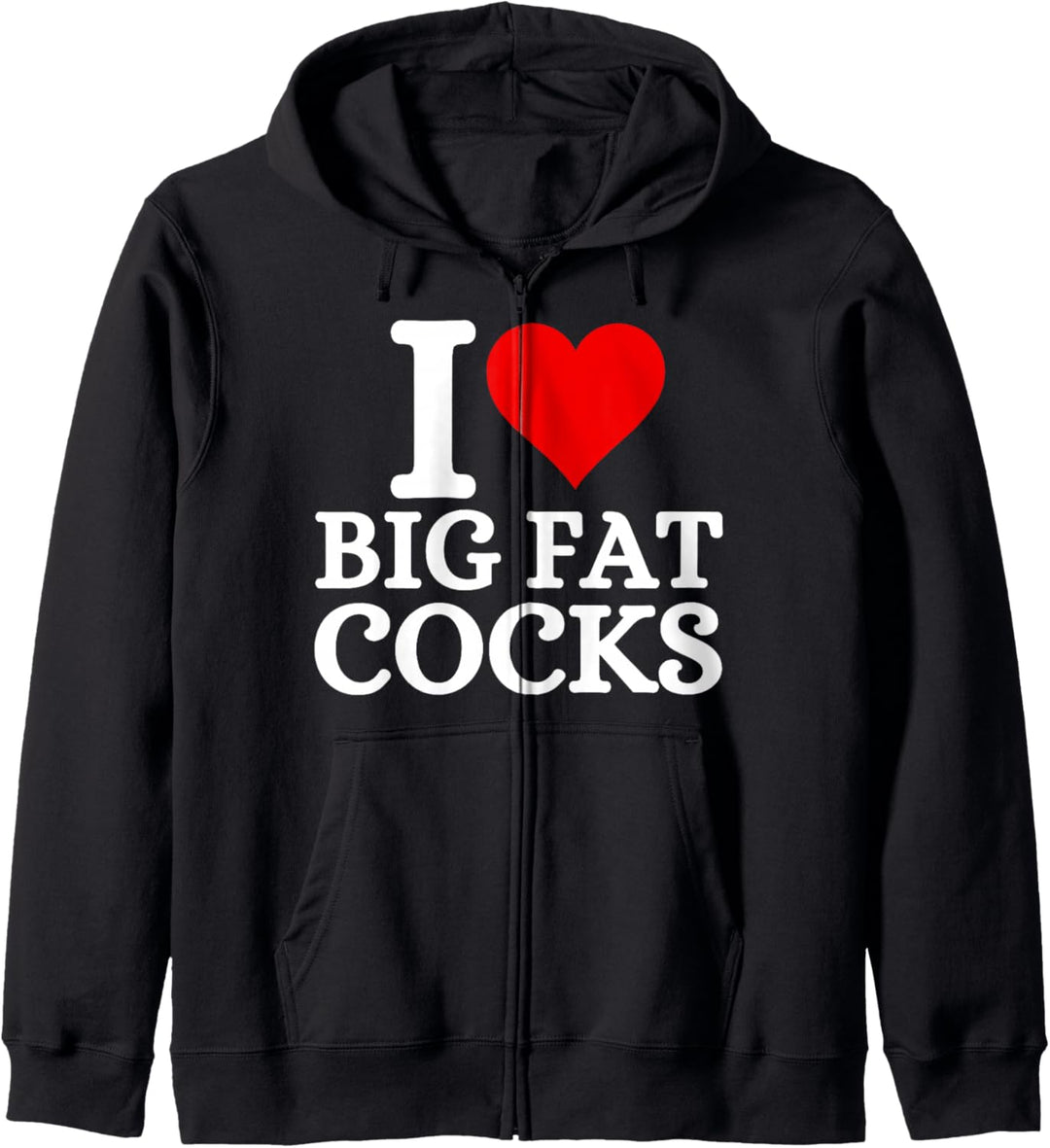 I Love Big Fat Cocks Lustiges Zitat I Love Big Fat Cocks Kapuzenjacke