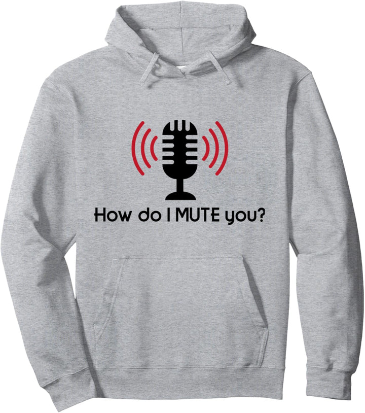 Wie kann ich dich stumm schalten? Pullover Hoodie