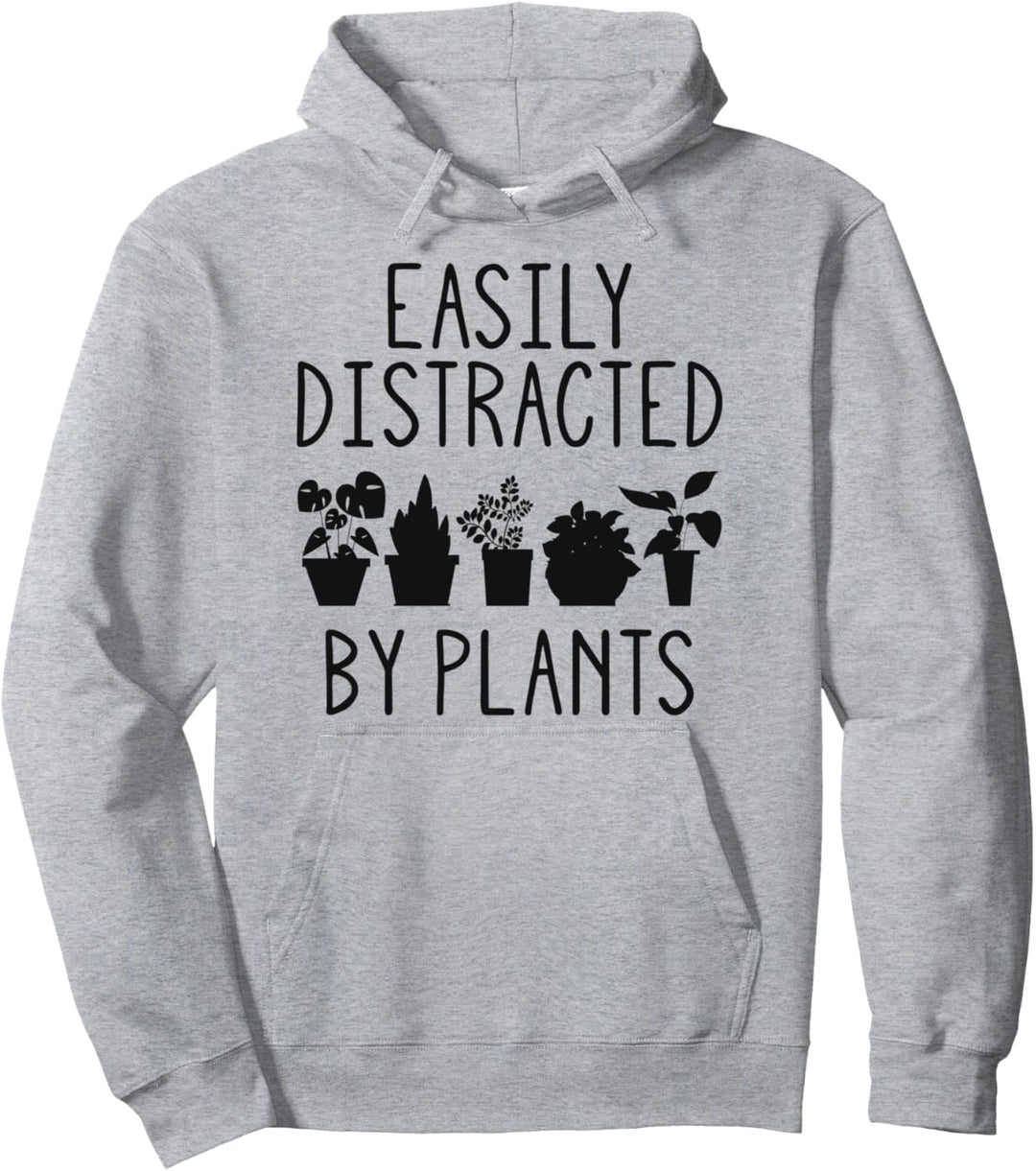 Easily Distracted By Plants Hilarious Gardening Plant Lover Pullover Hoodie