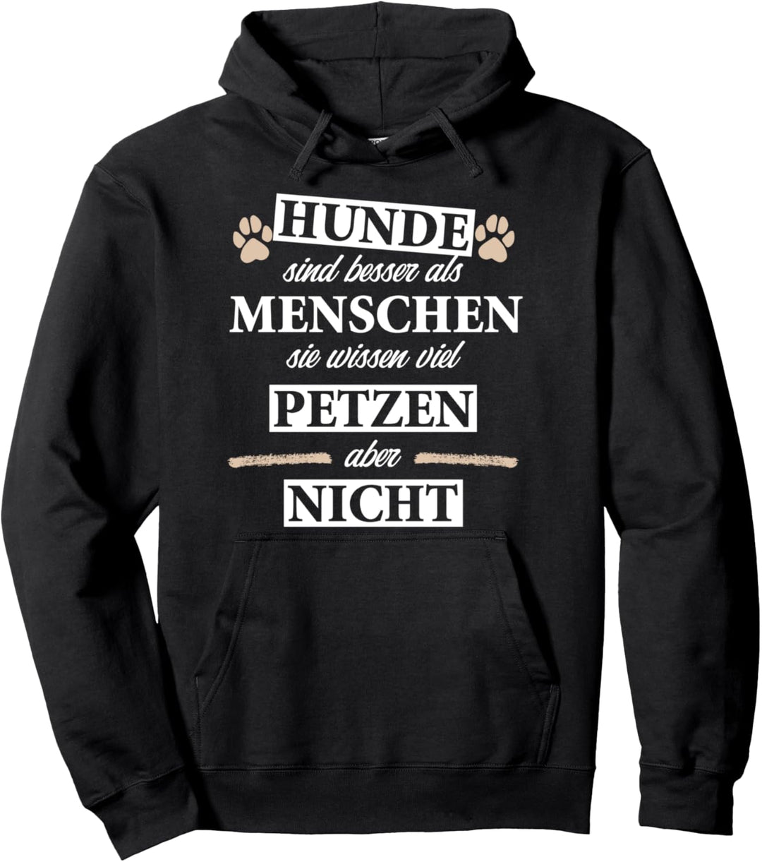 Hundefreund Hunde sind besser als Menschen Hundebesitzer Pullover Hoodie