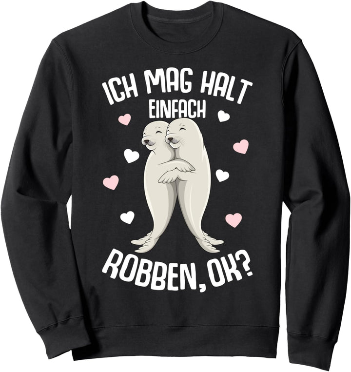 Robbe Ich mag halt Robben Seehund Seelöwe Mädchen Kinder Sweatshirt