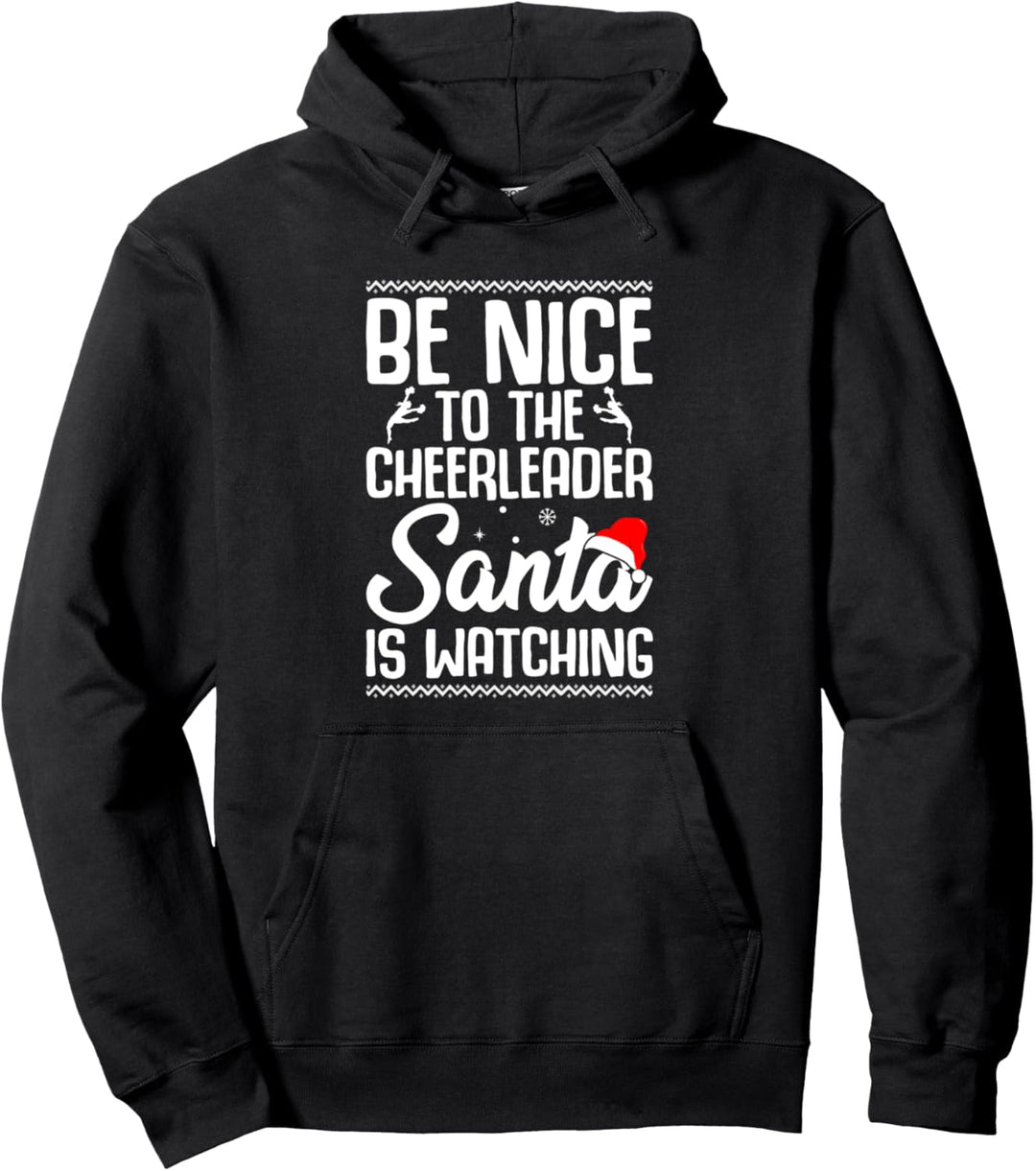 Sei nett zu der Cheerleaderin Santa schaut Weihnachtsfan Pullover Hoodie