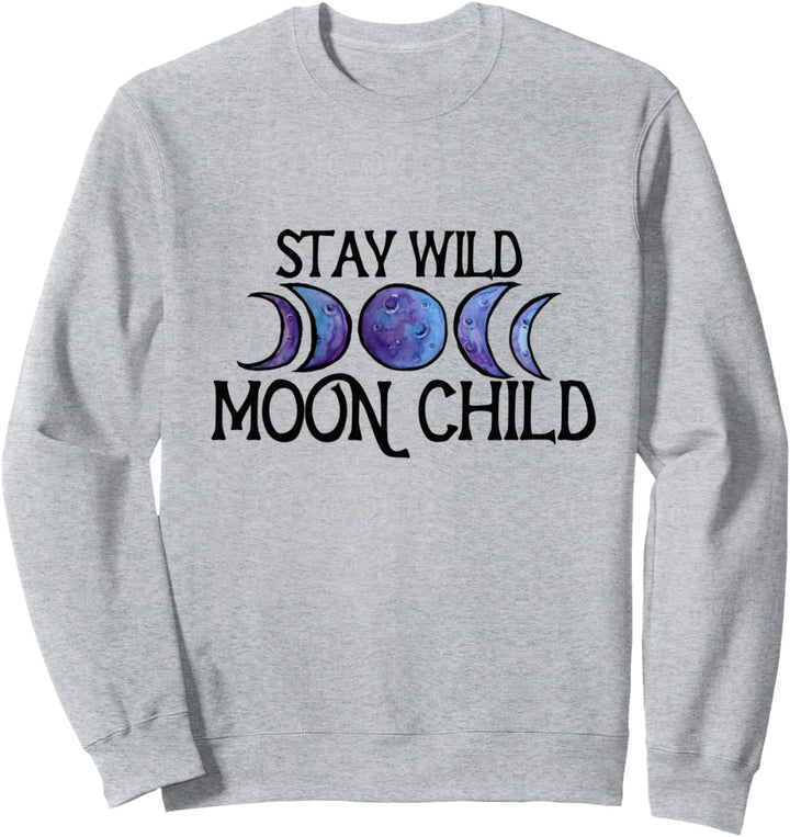 Stay Wild Moon Child MoonChild Sweatshirt