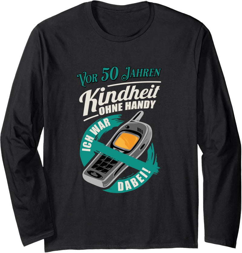 50 Geburtstag Kindheit ohne Handy - 50 Langarmshirt