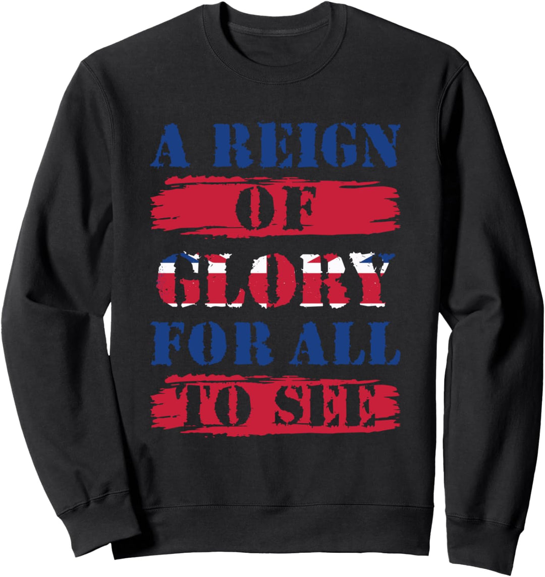 A Reign Of Glory For All To See Krönung 2023 Sweatshirt
