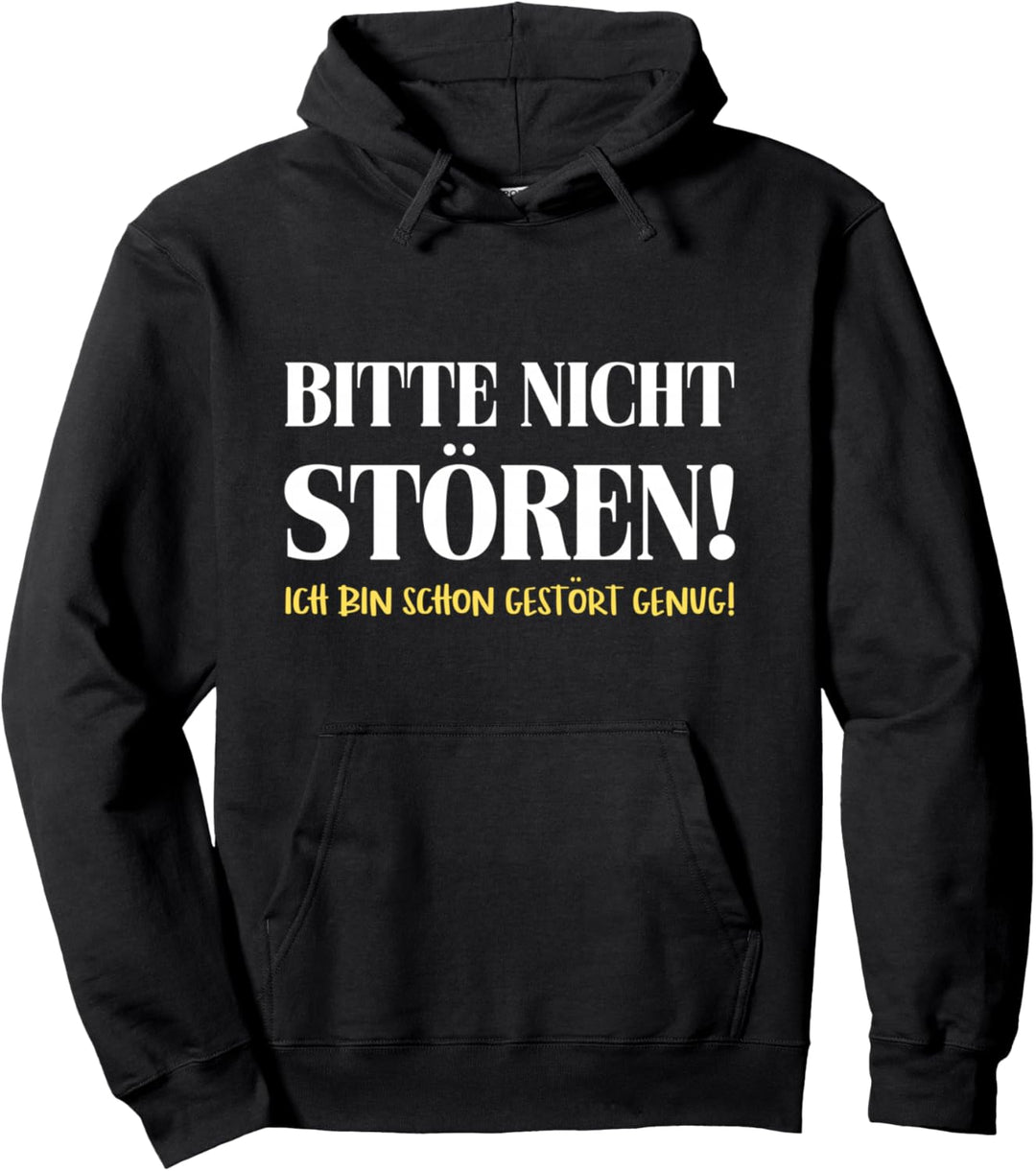 Bitte Nicht Stören Ich Bin Gestört Genug Dumme Sprüche Fun Pullover Hoodie