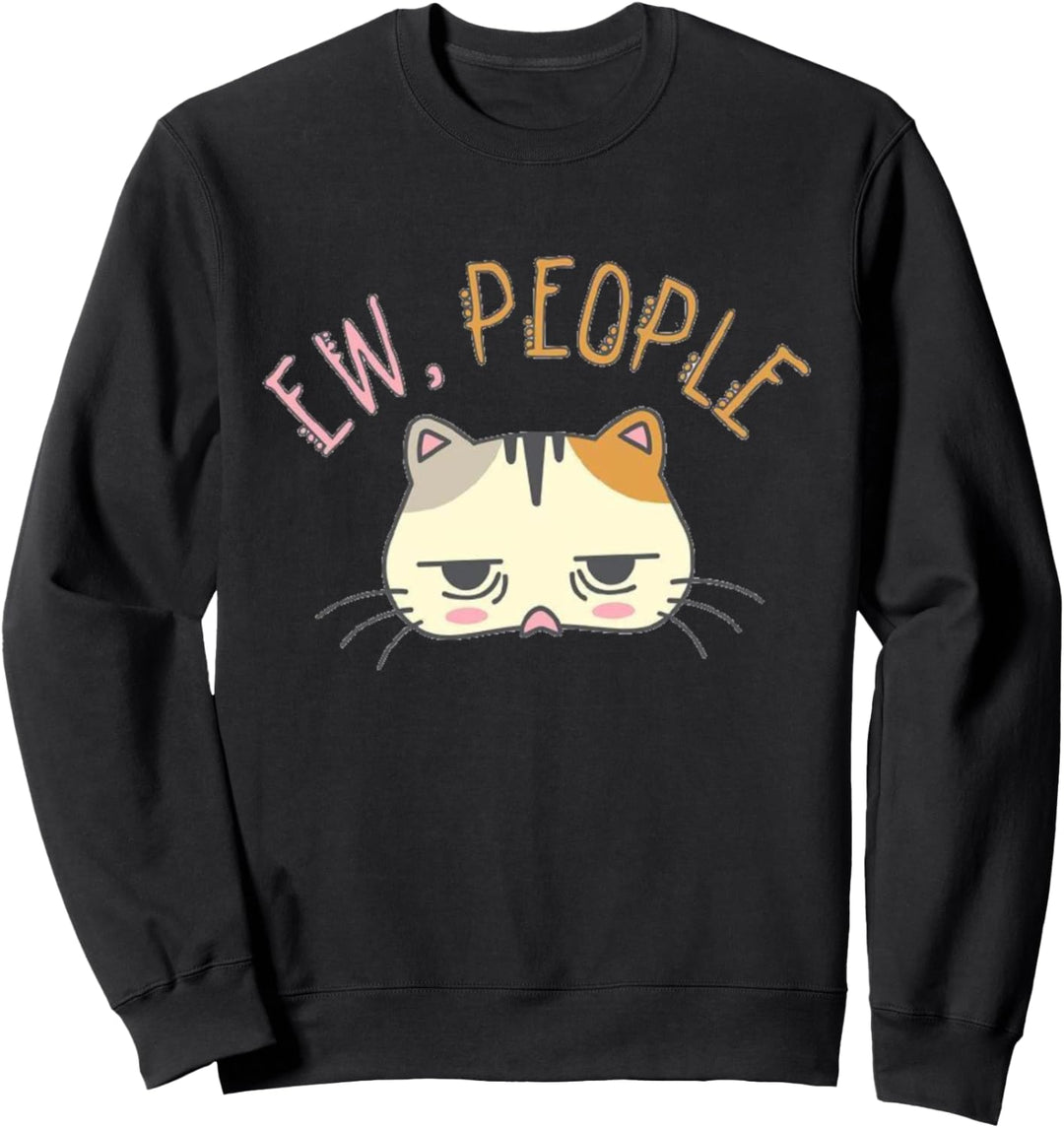 Ew, Menschen Katze, ich liebe es allein zu sein, gib mir Sweatshirt