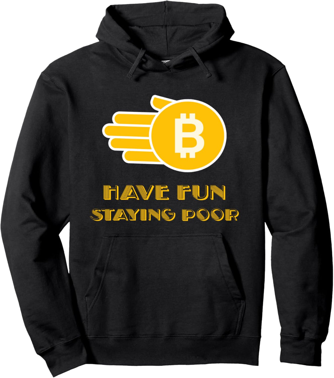 Have Fun Staying Poor HFSP BTC Bitcoin Krypto Währung Hodl Pullover Hoodie