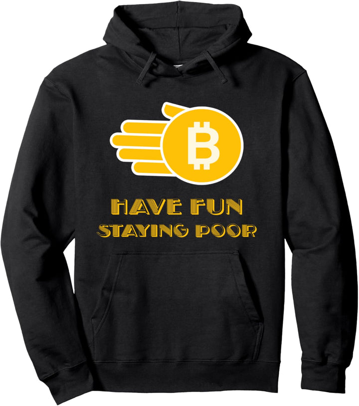 Have Fun Staying Poor HFSP BTC Bitcoin Krypto Währung Hodl Pullover Hoodie