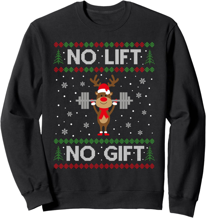 No Lift No Gift - Ugly Christmas Workout Reindeer Rudolph Sweatshirt