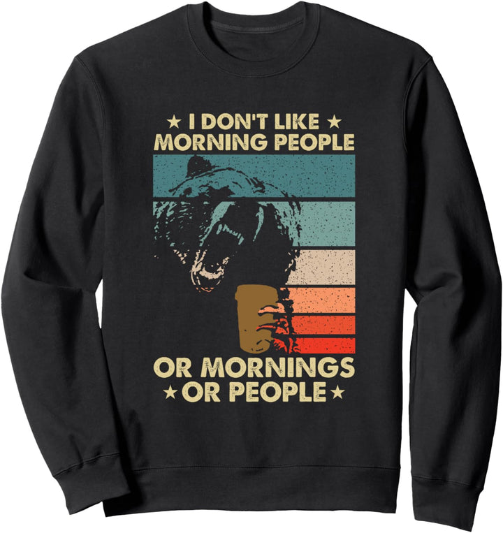 Ich hasse Morgenmenschen und Morgen und Leute Sweatshirt