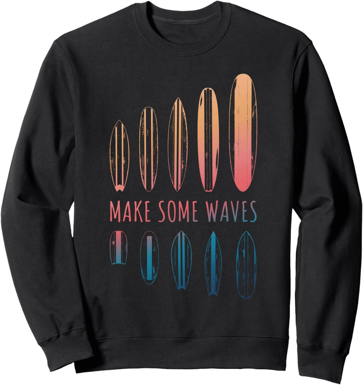 Make Some Waves Surfer Surfbrett Wave Surfing Boy Girl Surf Sweatshirt