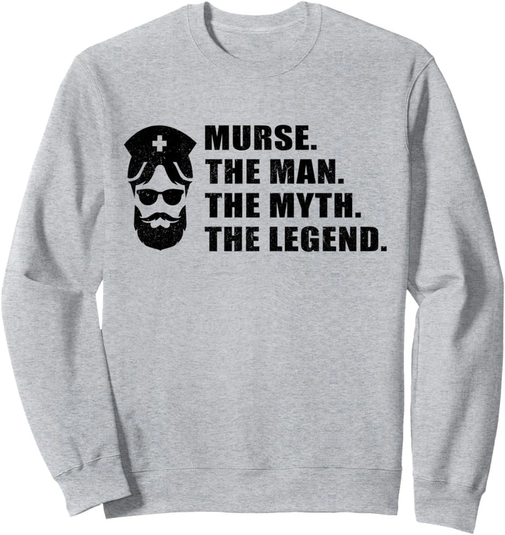Krankenschwester, der Mann, der Mythos, die Legende. Sweatshirt