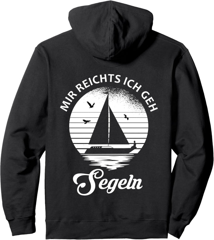 Mir Reichts ich geh Segeln - Segler Segelboot Pullover Hoodie