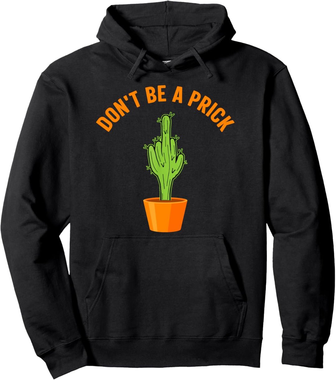 Kaktus-Man, Marken-T-Shirt, Herren, Kaktus, Dont Be A Prick Pullover Hoodie