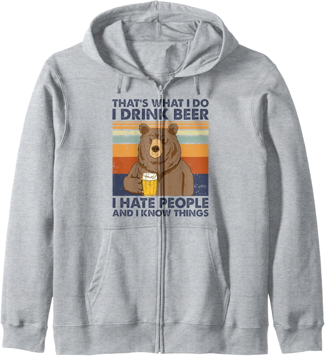That's What I Do I Drink Beer I Hate People And I Know Bier Kapuzenjacke