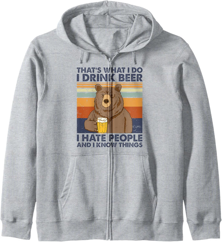 That's What I Do I Drink Beer I Hate People And I Know Bier Kapuzenjacke