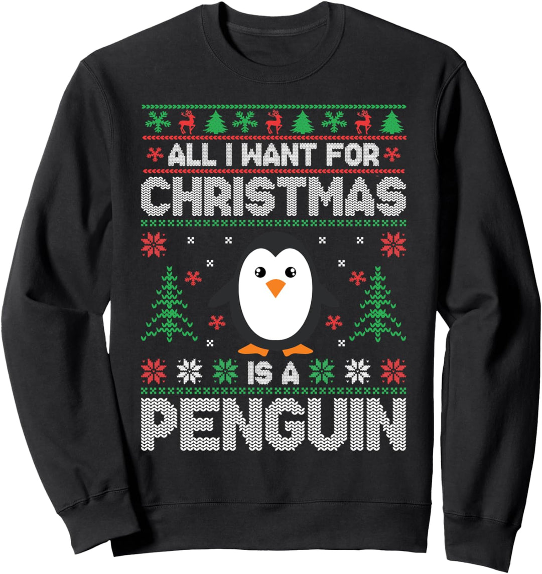 Alles was ich zu Weihnachten will ist ein hässlicher Pinguin-Weihnachtspullover Sweatshirt
