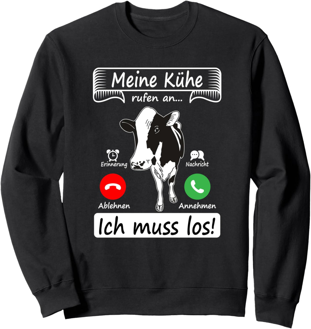 Meine Kühe rufen an Spruch Landwirtschaft Trecker Biobauer Sweatshirt