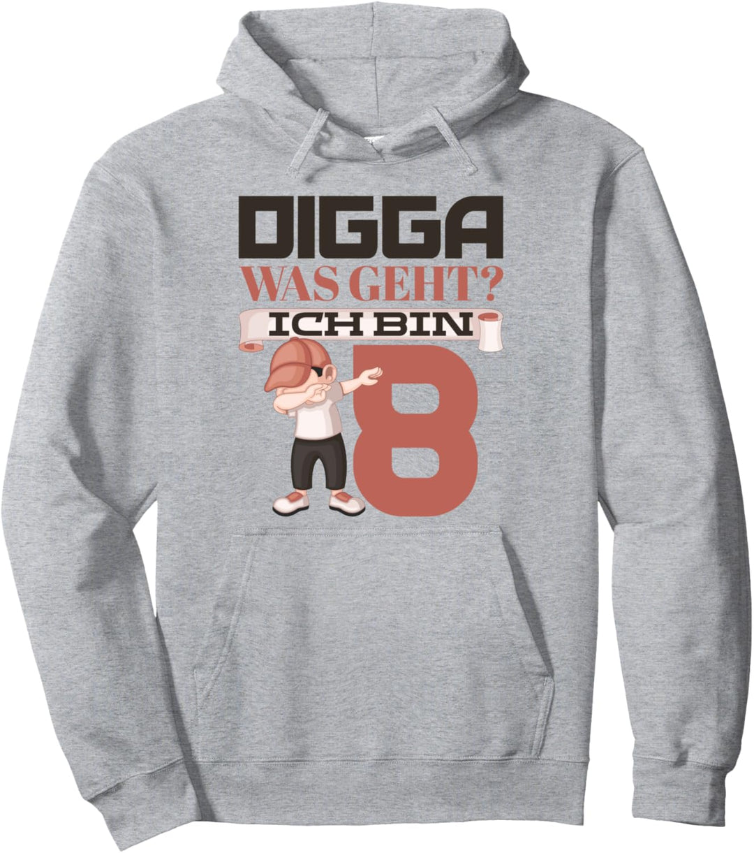 Digga Was Geht Ich Bin 8 Geburtstag Spruch Geschenkidee Jung Pullover Hoodie