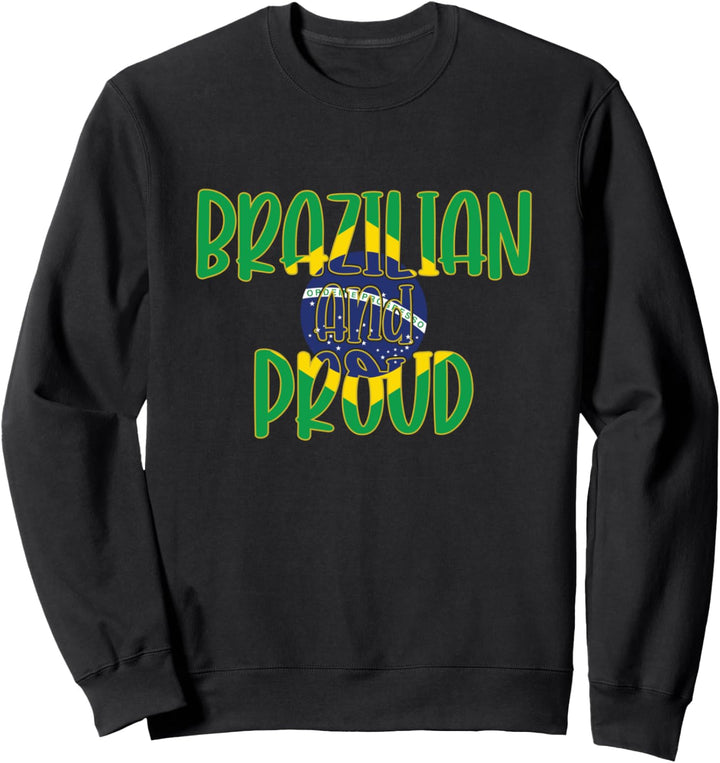 Brasilianisch und Stolz - Brasilien Flagge Stolz Sweatshirt