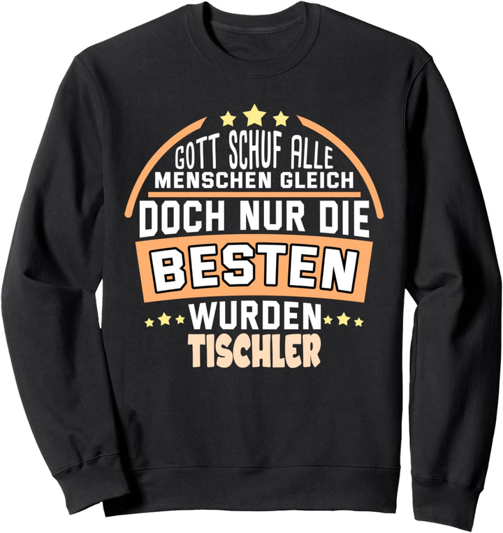 Tischler Die besten wurden Sweatshirt