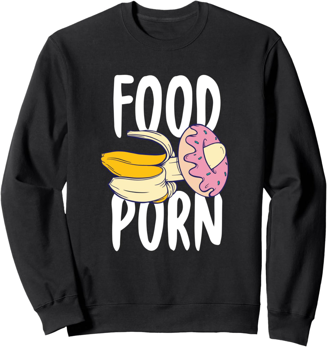 Food Porn - lustiges Banane und Donut design Sweatshirt