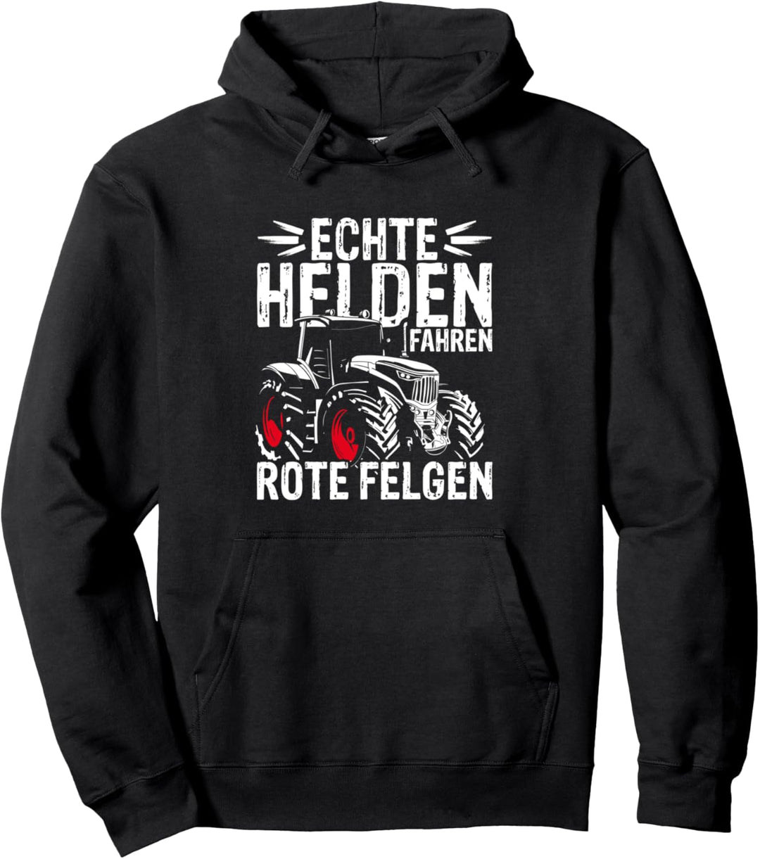 Echte Helden Fahren Rote Felgen Bauer Landwirt Traktor Pullover Hoodie