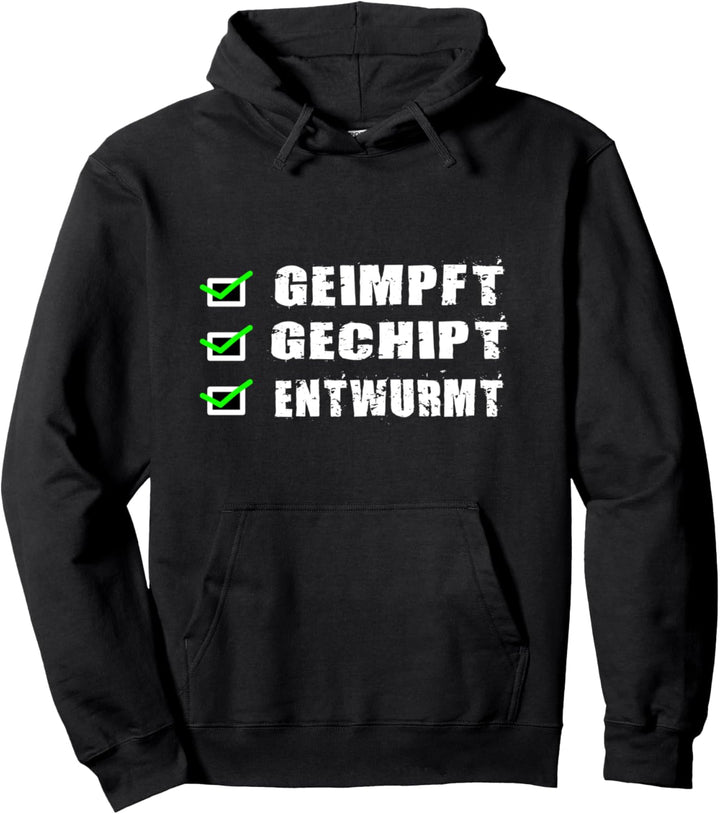 Geimpft Gechipt Entwurmt Spass Design Pullover Hoodie