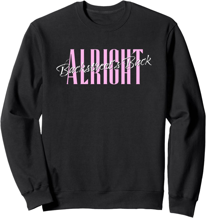 Backstreet Boys – Backstreets Back Alright Lyric Sweatshirt