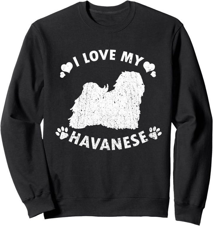 Havaneser Hunde Geschenke I Love My Havanese Sweatshirt