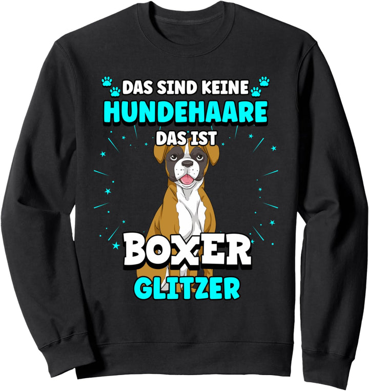 Das Sind Keine Hundehaare Das Ist Boxer Glitzer Hund Sweatshirt