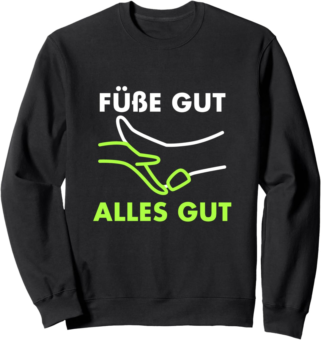 Fusspflege Füsse gut alles gut Nageldesignerin Fusspfleger Sweatshirt