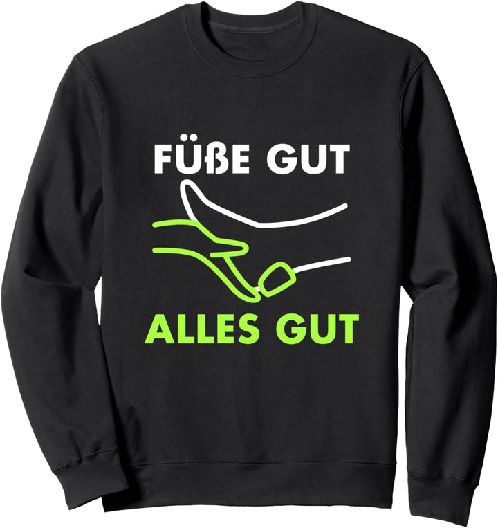 Fusspflege Füsse gut alles gut Nageldesignerin Fusspfleger Sweatshirt
