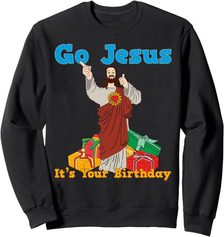 Go Jesus It's Your Birthday Weihnachten Ugly Christmas Sweatshirt