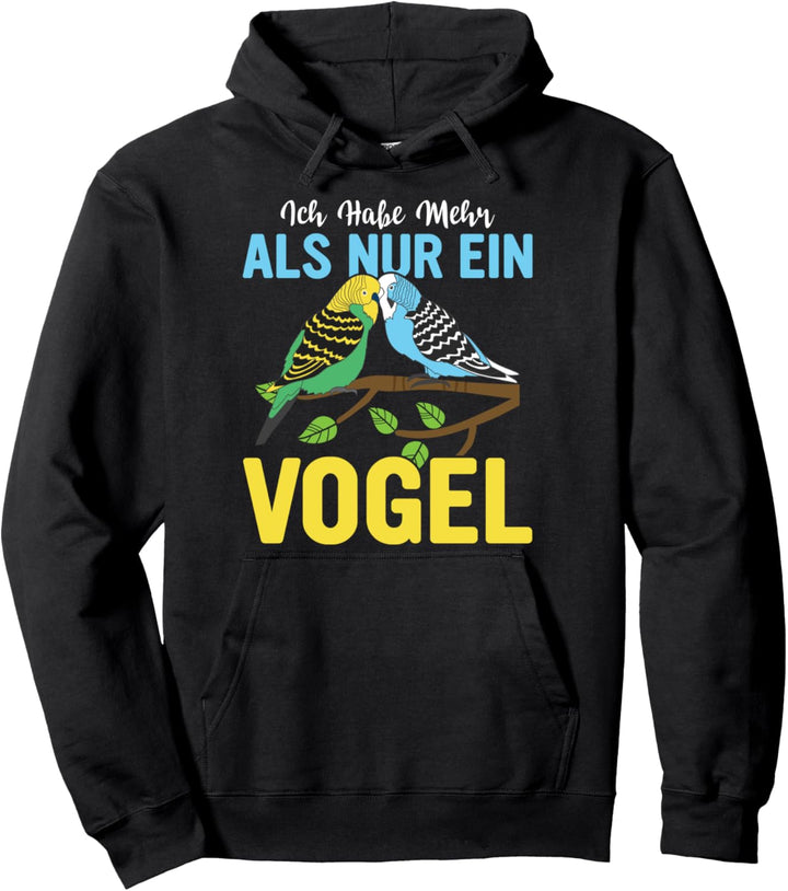Ich habe mehr als einen Vogel, Wellensittich Pullover Hoodie