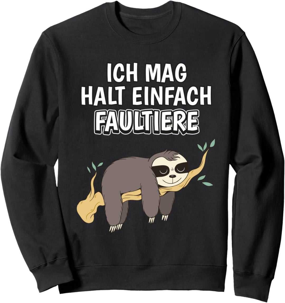 Lustiger Faultier Spruch Ich mag halt einfach Faultiere Sweatshirt
