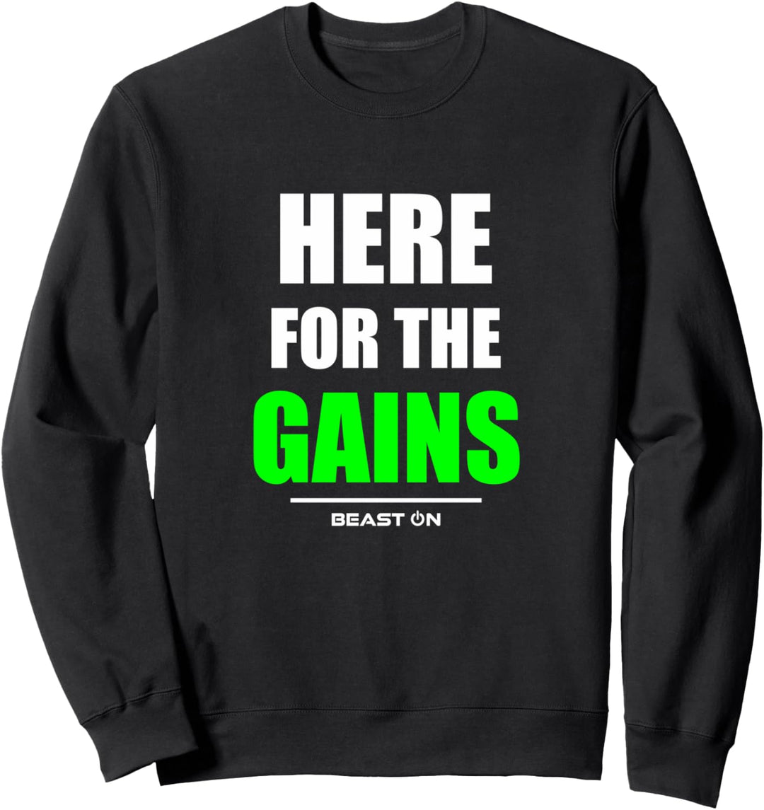 Here for the Gains Bodybuilding Gym Fitness Training Workout Sweatshirt