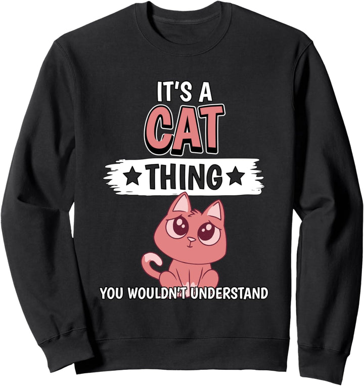 It's A Cat Thing Katze Ding Katzen Sweatshirt