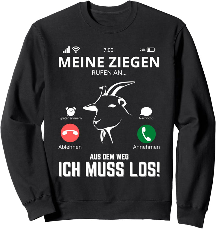 Meine Ziegen Rufen - Lustiges Ziegenbauer Sweatshirt