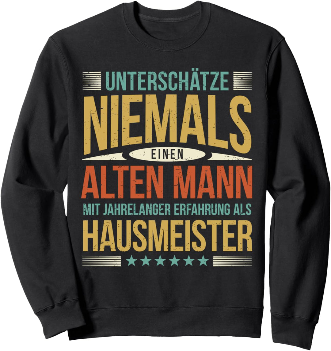 Alter Mann Hausmeister Sweatshirt