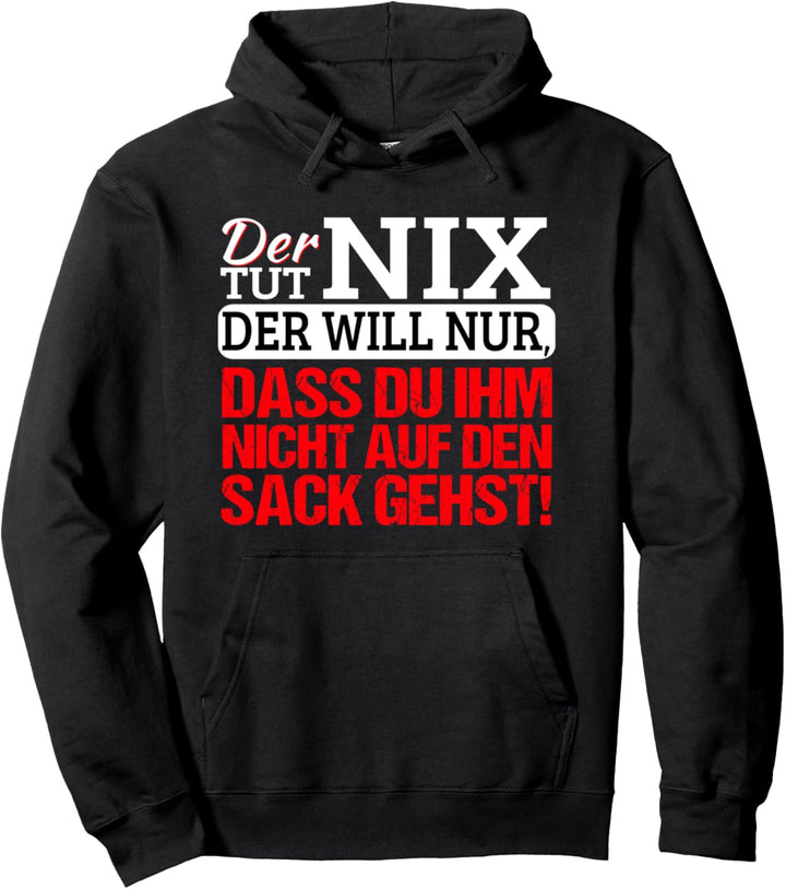 Der tut nix der will nur seine Ruhe! Lustiger Spruch Humor Pullover Hoodie