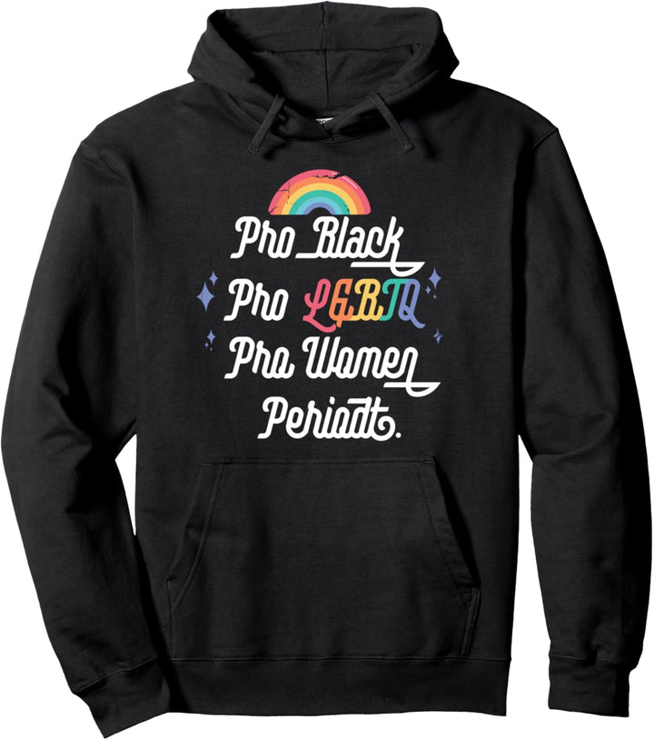 PRO SCHWARZ. PRO LGBTQ. PRO FRAUEN. PERIODT. Meme Pullover Hoodie