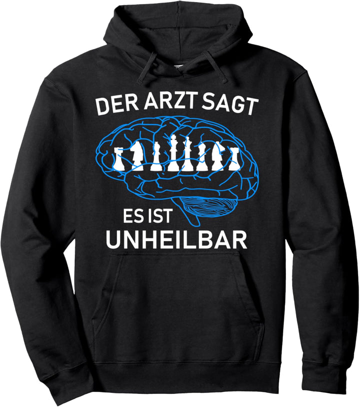 Der Arzt sagt es ist unheilbar Schachspieler Pullover Hoodie